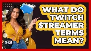 What Do Twitch Streamer Terms Mean? - SlangXplained