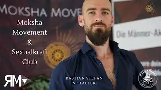 Bastian Schaller - Moksha Movement & Sexualkraft Club. @BastianStefanSchaller