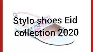 Stylo shoes Eid collection july 2020 with price go and get your favourite one Stylo jo chaho vo pao