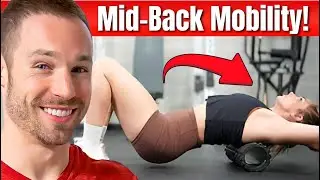 Fix a Stiff Mid-Back: Best Thoracic Spine Mobility Exercises (Better Posture & Overhead Lifting)