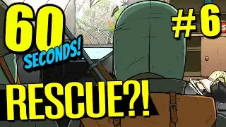 60 Seconds - RESCUE?! - Ep. 6 | Let's Play 60 Seconds!