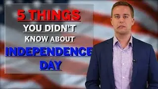 5 Things You Didn't Know About The 4th of July