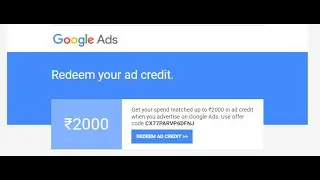 How to Redeem Google Ad credit  | Your ₹2000 offer for Google Ads advertising & free setup