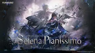 Character Showcase | Selena: Pianissimo