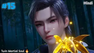 Supreme God of Universes reincarnated in Trash Boy for Revenge || Twin Martial Soul Part 15 hindi 