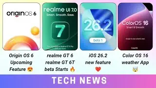 Origin OS 6 upcoming feature | Realme UI 7 Features | iOS 26 | Color OS 16 | Daily Tech News