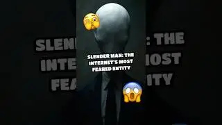 Slender Man: The Internet&rsquo;s Most FEARED Entity