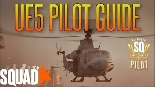 A GUIDE to being a better Heli Pilot in Squad UE5