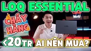 Vua phân khúc dưới 20 triệu cháy hàng - LOQ Essential 15IAX9E ai nên mua? | LaptopWorld