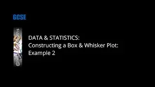10. DATA & STATISTICS: Constructing a Box & Whisker Plot: Example 2