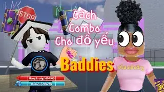Cách combo bằng đồ yếu khi chơi baddies dành cho mấy bạn noob hoặc mới chơi!