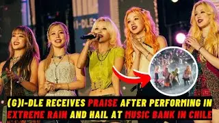 (G)I-DLE Receives Praise After Performing In Extreme Rain And Hail At Music Bank In Chile