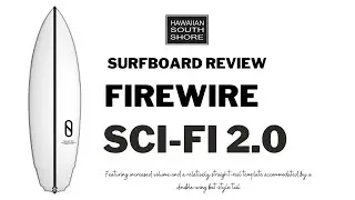 Firewire Sci-Fi 2.0 Surfboard Review: Testing Out Fins and Riding Waves on the South Shore by Ben