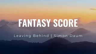 Simon Daum | Leaving Behind | Fantasy Score | Lord of the Rings Style