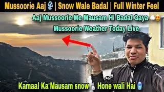 Mussoorie Weather Today ❄️ | Snow Wale Badal ☁️ | Aaj Mausam Ban Gaya
