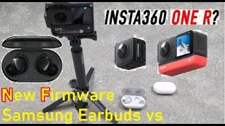 Insta360 One R and Samsung Galaxy Earbuds Headphone - New Firmware - Problem Cons Issue