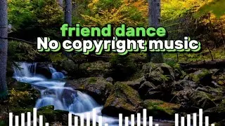 Friend dance | no copyright background music GL king band officials