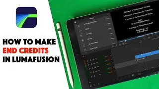 How to make END CREDITS in lumafusion | Lumafusion Mobile Video Editing Tutorial