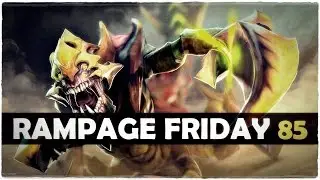 Dota 2 Rampage Friday - EP 85