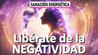 Limpieza Energ&eacute;tica de Energ&iacute;as Negativas y Negatividad | REIKI + SANACI&Oacute;N PR&Aacute;NICA