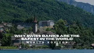 Inside the Swiss Banking System: Why It&rsquo;s the World&rsquo;s Most Trusted - Wealth Horizon