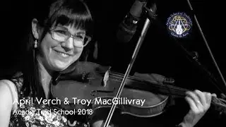 April Verch & Troy MacGillivray  - Acadia Trad School 2018