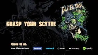 Blaze Out - Grasp Your Scythe
