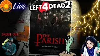 Left 4 Dead 2: The Parish/ Live Requested Gameplay (Shout Out @GrediGamingTV8098 )