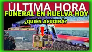 #&Uacute;LTIMAHORA - FUNERAL EN HUELVA HOY - ESTOS MINISTROS ESTAR&Aacute;N PRESENTES