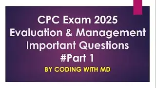 Part 1 E/M CPT Repeated Questions With Explanation || Medical Coding with MD || Aapc CPC Exam 2025 |