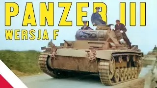 Pierwszy Masowo Produkowany Czołg Panzer III | Historia wersji F