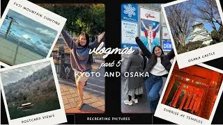 vlogmas part 5: 2 days in Kyoto & 1 day in Osaka