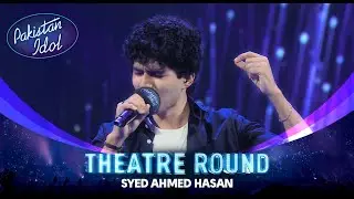 Pakistan Idol Episode 12 | Syed Ahmed Hasan | &ldquo;Ko Ko Korina&rdquo; by Ahmed Rushdi | Theater Round