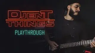 DJENT THINGS | Guitar Playthrough