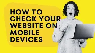 How to Check your Website on Mobile Devices using Chrome DevTools