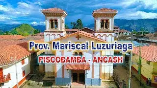 PROV. MARISCAL LUZURIAGA - PISCOBAMBA - ANCASH - PERU