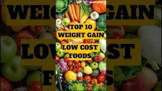 Top 10 WEIGHT GAIN FOODS AT LOW PRICE #weightgain #shorts #viral #lowprice
