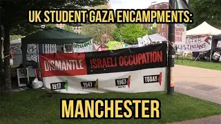 UK Student Gaza Encampments: Manchester