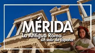 MERIDA: Qué ver, dónde dormir y otros consejos