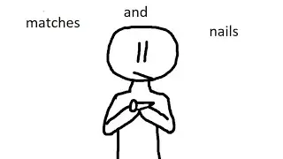 Matches and nails (Lemon demon fan animation)
