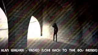 Faded [80s Remix]