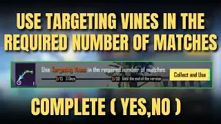 USE TARGETING VINES IN THE REQUIRED NUMBER OF MATCHES | VERSION MISSION 4.2 UPDATE