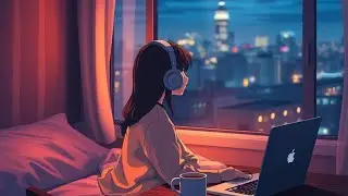 Lo-Fi Girl Music for Study & Deep Focus ☕ | Chill Beats for Work and Relax