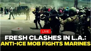 LA Riots LIVE News: Fresh Clash- Anti-ICE Mob Fights Marines| US| Migrant| Trump| Deport| California