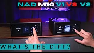 NAD M10 V1 против V2 // СТОИТ ЛИ ОБНОВЛЕНИЕ??