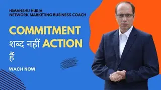 🔴 In Network Marketing Commitment Means Action | Himanshu HURIA