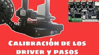 Calibración driver y pasos de los motores ( Ender 3 pro)