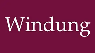 How to Pronounce ''Windung'' (Convolution) Correctly in German