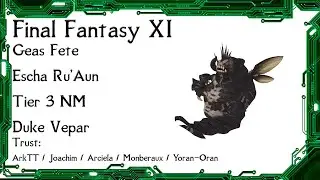 FFXI - Geas Fete Escha Ru'Aun Tier 3 Duke Vepar Ninja Solo w/ Trust