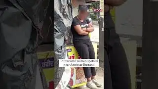 An intoxicated woman roaming near Amritsar  bus stand| True Scoop News